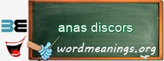WordMeaning blackboard for anas discors
